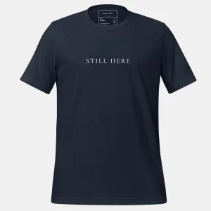 Still Here Statement Tee